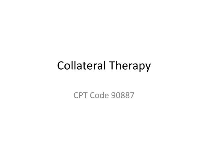 Collateral Therapy (CPT Code 90887) in Behavioral Health