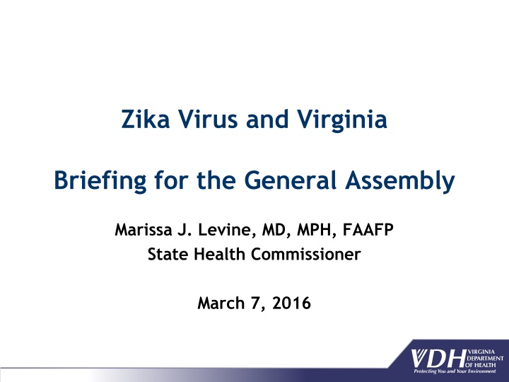 Zika Virus: Briefing for the General Assembly - Virginia