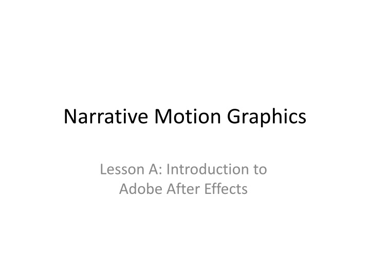 Narrative Storytelling and Motion Graphics with Adobe After Effects