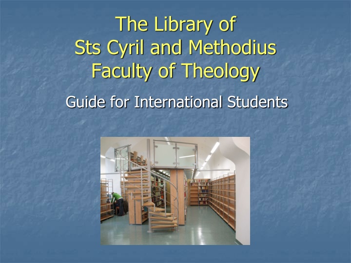 International Student Guide for Sts. Cyril and Methodius Faculty of Theology Library