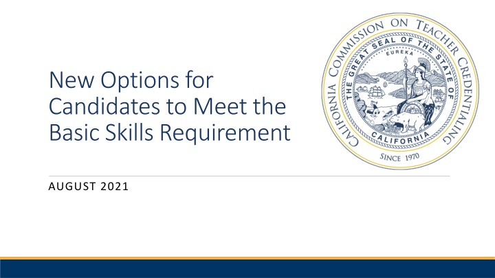 New Options for Candidates to Meet Basic Skills Requirement - August 2021