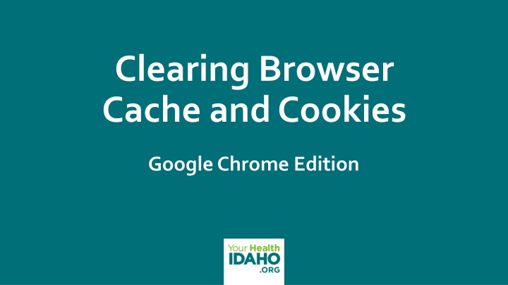 Clearing Browser Cache and Cookies: Google Chrome Edition