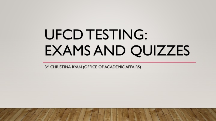 Essential Information on Testing, Exams, and Quizzes at UFCD