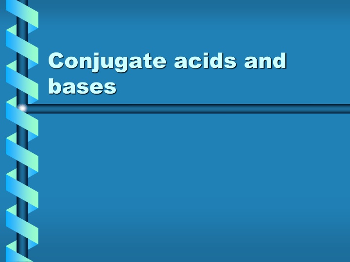 Conjugate Acids and Bases in Chemistry