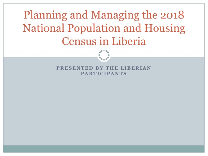 Planning and Managing the 2018 National Population and Housing Census in Liberia