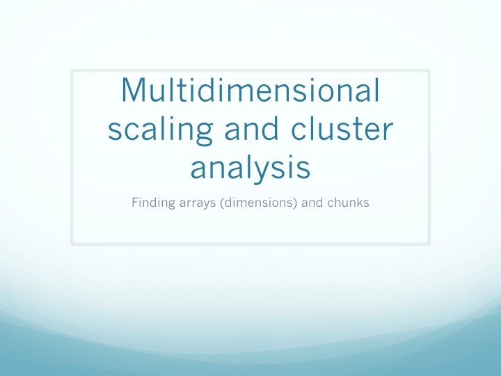 Multidimensional Scaling and Cluster Analysis