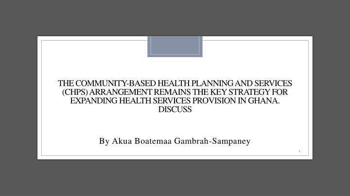 Community-Based Health Planning and Services (CHPS) in Ghana: A Key Strategy for Healthcare Expansion
