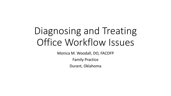 Improving Office Workflow for Enhanced Productivity: Strategies by Dr. Monica M. Woodall