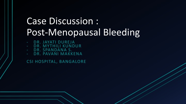 Case Discussion: Post-Menopausal Bleeding in a 65-year-old Woman