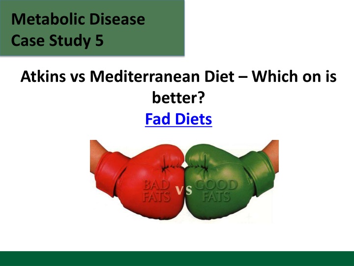 Comparing Atkins and Mediterranean Diets for Metabolic Disease: A Case Study