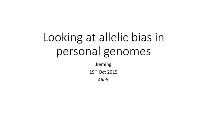 Investigating Allelic Bias in Personal Genomes