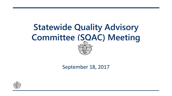 Statewide Quality Advisory Committee (SQAC) Meeting Summary September 18, 2017