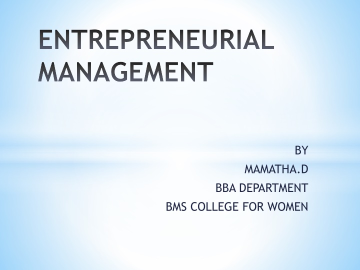 Entrepreneurial Management by Mamatha D, BBA Department, BMS College for Women