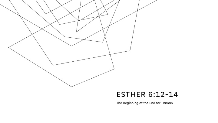 The Beginning of the End for Haman in Esther 6:12-14