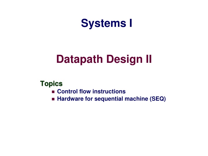 Sequential Machine Datapath Control Flow Design