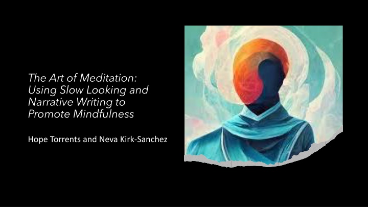 The Art of Slow Looking and Narrative Writing for Mindfulness