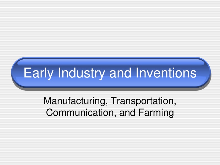 Innovations in Early Industry and Manufacturing