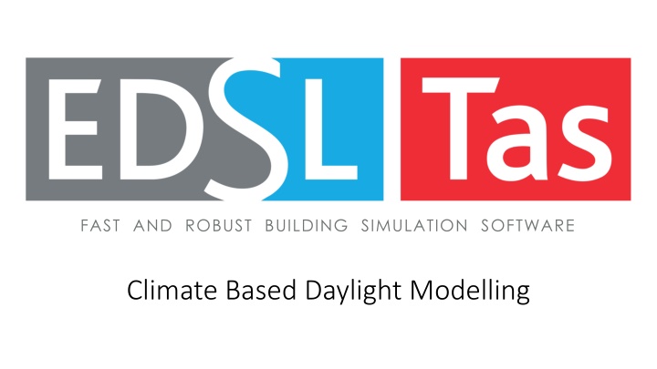 Climate Based Daylight Modelling with Fast and Robust Building Simulation Software