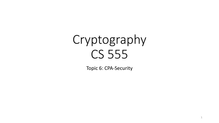 CPA-Security and Multiple Message Security in Cryptography