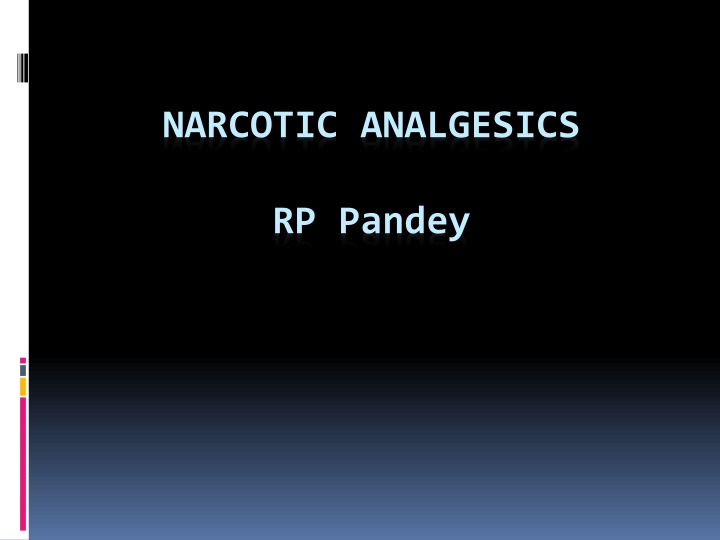 Overview of Narcotic Analgesics and Opioids