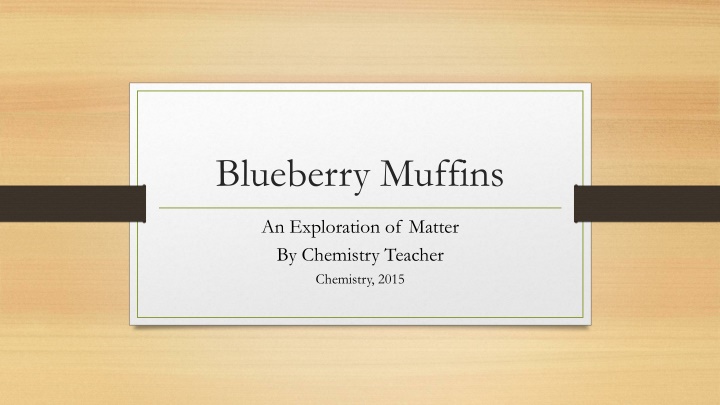 Matter through Blueberry Muffins: A Chemistry Teacher's Perspective