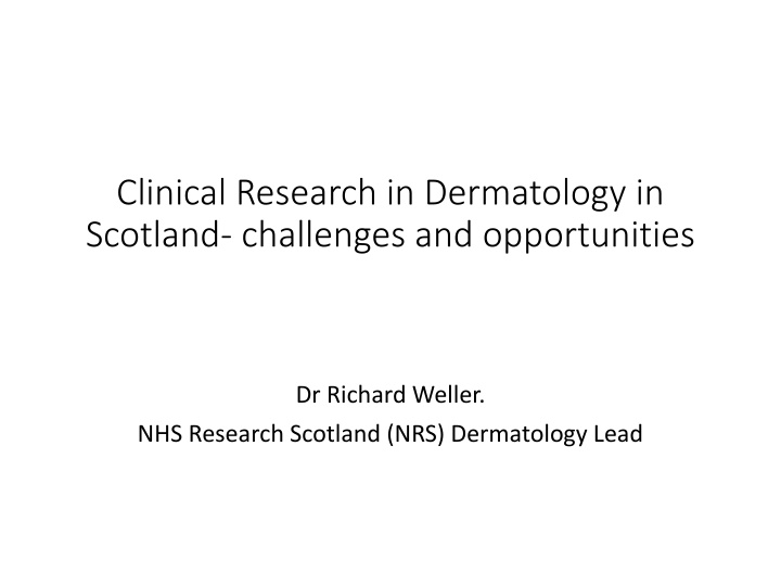 Dermatology Clinical Research in Scotland: Challenges and Opportunities