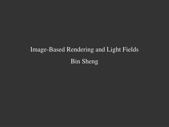 Image-Based Rendering and Light Fields