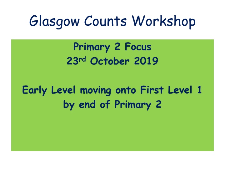 Glasgow Counts Workshop: Early Numeracy Strategies and Resources
