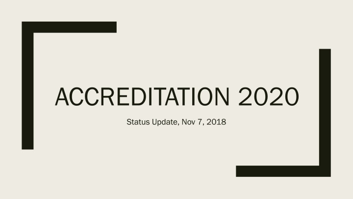 Accreditation 2020 Status Update and Team Overview