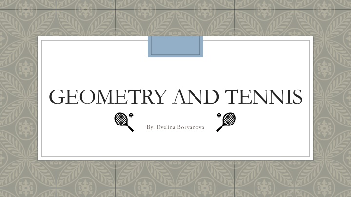 The Intersection of Geometry and Tennis
