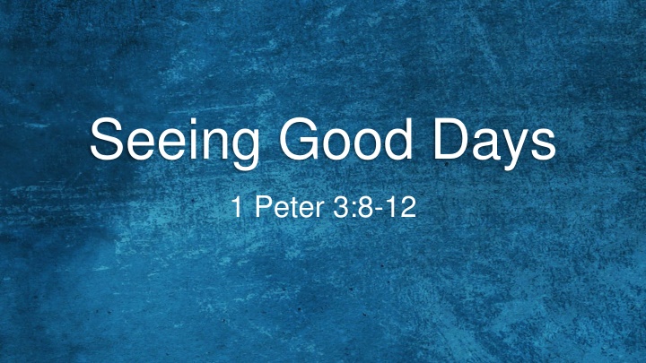 Embracing Good Days with Unity and Hope in 1 Peter