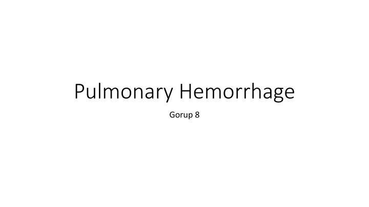 Overview of Pulmonary Hemorrhage in Infants