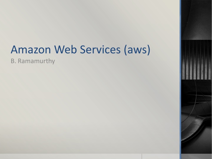 Introduction to Amazon Web Services (AWS) by B. Ramamurthy
