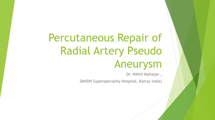 Percutaneous Repair of Radial Artery Pseudoaneurysm - Case Study