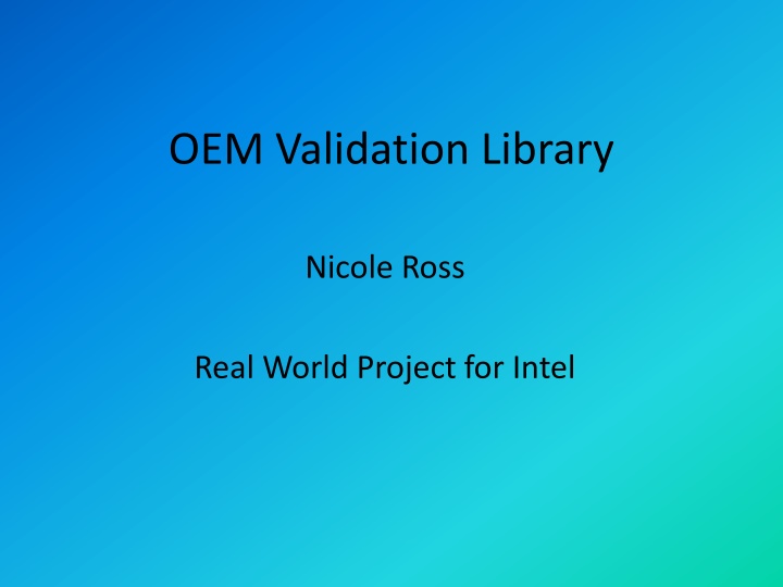 Streamlining OEM Validation Process at Intel: A Comprehensive Overview