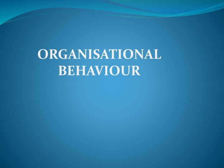 Organisational Behaviour and Personality in the Workplace