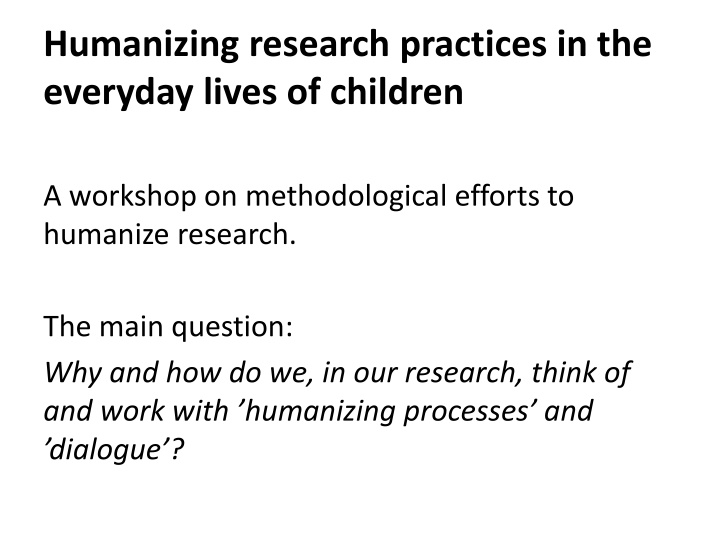 Humanizing Research Practices with Children: Methodological Efforts and Critical Perspectives