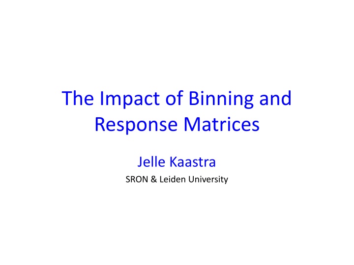 Insights into Binning and Response Matrices for Spectral Analysis