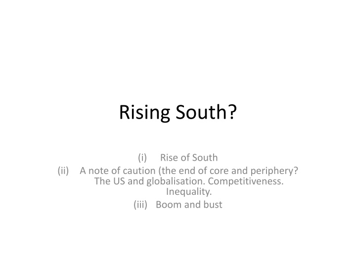 The Rise of the South: A Cautionary Tale on Globalization and Competitiveness