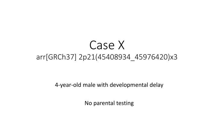 Case Study: 2p21 Duplication in a 4-Year-Old Male with Developmental Delay