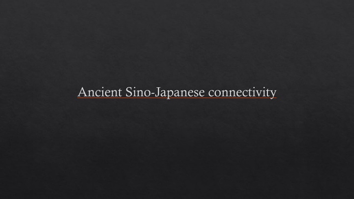 Ancient Sino-Japanese Connectivity: From Yayoi Period to Yamato State