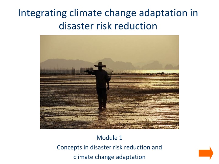 Integrating Climate Change Adaptation in Disaster Risk Reduction Module 1