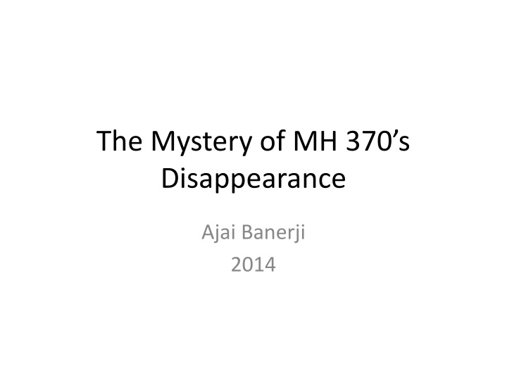 The Mystery of MH 370's Disappearance - Aviation's Greatest Enigma