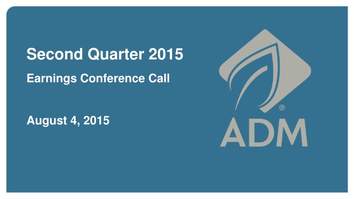 ADM Second Quarter 2015 Earnings Conference Call Highlights