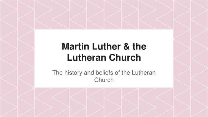 Martin Luther and the Lutheran Church: History and Beliefs