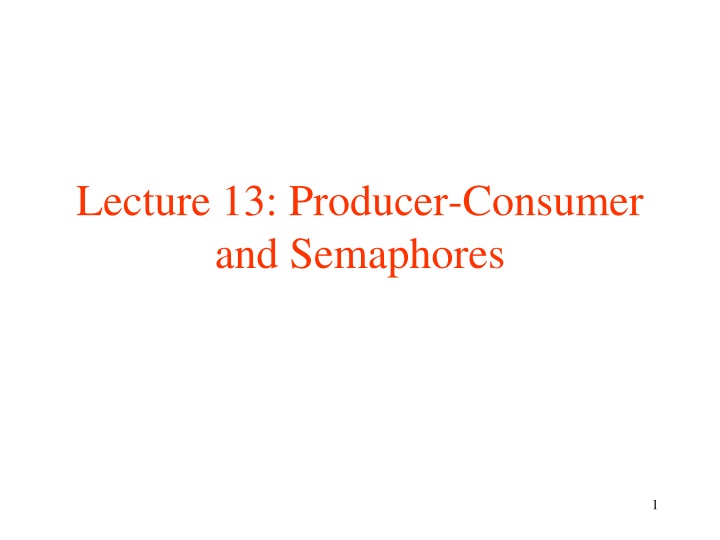 Producer-Consumer Problem and Semaphores