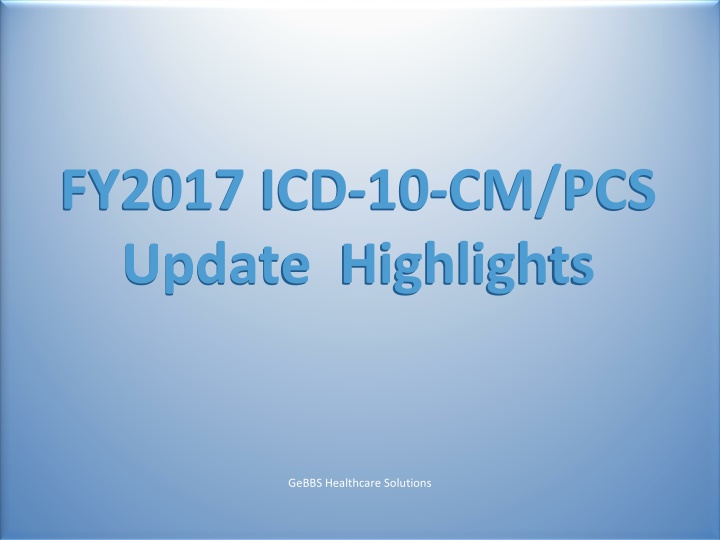 Updates and Highlights in FY2017 ICD-10-CM/PCS