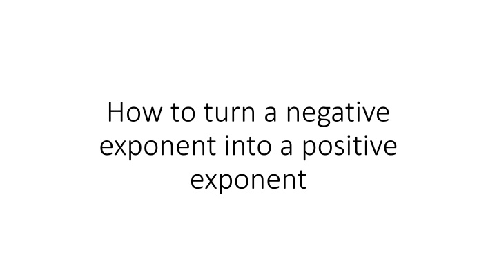 Turning Negative Exponents into Positive Exponents Explained