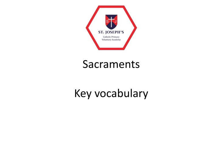 Sacraments: Key Vocabulary and Rituals