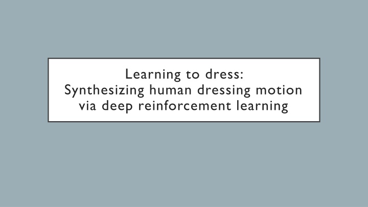Deep Reinforcement Learning for Human Dressing Motion Synthesis